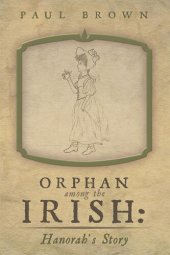 book Orphan Among the Irish: Hanorah's Story