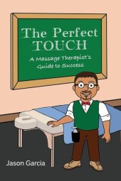 book The Perfect Touch: A Massage Therapist's Guide to Success