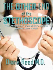 book The Other End of the Stethoscope: The Physician's Perspective on the Health Care Crisis