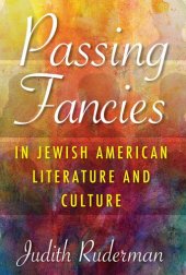 book Passing Fancies in Jewish American Literature and Culture