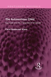 book The Autonomous Child: Day Care and the Transmission of Values