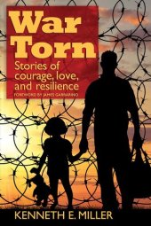 book War Torn: Stories of Courage, Love, and Resilience