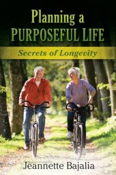 book Planning a Purposeful Life: Secrets of Longevity