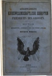 book Ausgewählte kriegswissenschaftliche Schriften Friedrichs des Großen ; Deutsch mit Einleitung, Anmerkungen und einem Anhang