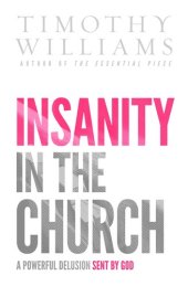 book Insanity in the Church: A Powerful Delusion Sent by God