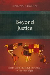 book Beyond Justice: Death and the Retribution Principle in the Book of Job