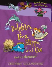 book Dolphin, Fox, Hippo, and Ox: What Is a Mammal?