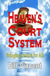 book Heaven's Court System: Bringing Justice for All