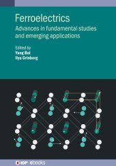 book Ferroelectrics: Advances in fundamental studies and emerging applications