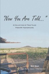 book Now You Are Told: A Collection of True Tales From My Yesteryears