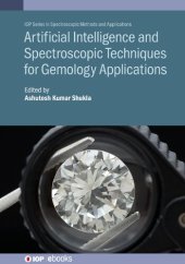 book Artificial Intelligence and Spectroscopic Techniques for Gemology Applications