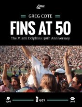 book FINS AT 50: The Miami Dolphins: 50th Anniversary