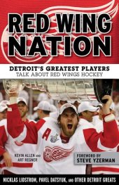 book Red Wing Nation: Detroit's Greatest Players Talk About Red Wings Hockey