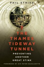 book The Thames Tideway Tunnel: Preventing Another Great Stink