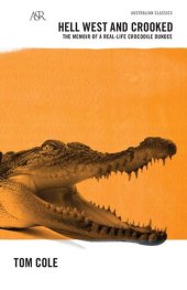 book Hell West and Crooked: A Living Legend, a Real-life Crocodile Dundee