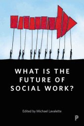 book What is The Future of Social Work?: A Handbook for Positive Action