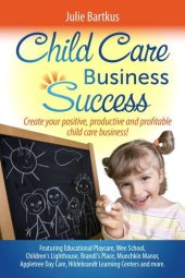 book Child Care Business Success: Create your positive, productive and profitable child care business!