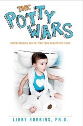 book The Potty Wars: Understanding and Helping Your Encopretic Child