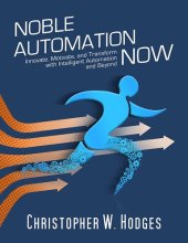 book Noble Automation Now!: Innovate, Motivate, And Transform With Intelligent Automation And Beyond