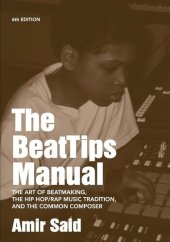 book The BeatTips Manual: The Art of Beatmaking, The Hip Hop/Rap Music Tradition, and The Common Composer