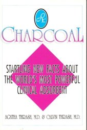 book RX: Charcoal - Startling new facts about Charcoal , world's most powerful clinical adsorbent