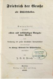 book Friedrich der Große als Schriftsteller ; Vorarbeit zu einer echten und vollständigen Ausgabe seiner Werke