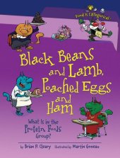 book Black Beans and Lamb, Poached Eggs and Ham: What Is in the Protein Foods Group?