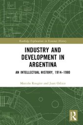 book Industry and Development in Argentina: An Intellectual History, 1914-1980