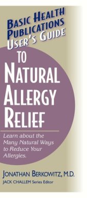 book User's Guide to Natural Allergy Relief: Learn about the Many Natural Ways to Reduce Your Allergies