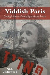 book Yiddish Paris: Staging Nation and Community in Interwar France