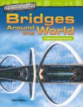 book Engineering Marvels: Bridges Around the World: Understanding Fractions