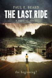 book The Last Ride (A Survival Story): The Beginning?