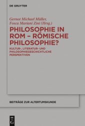 book Philosophie in Rom - Römische Philosophie?: Kultur-, literatur- und philosophiegeschichtliche Perspektiven