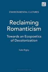 book Reclaiming Romanticism: Towards an Ecopoetics of Decolonization