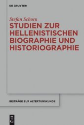 book Studien zur hellenistischen Biographie und Historiographie