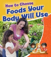 book How to Choose Foods Your Body Will Use