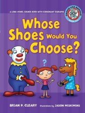 book Whose Shoes Would You Choose?: A Long Vowel Sounds Book with Consonant Digraphs