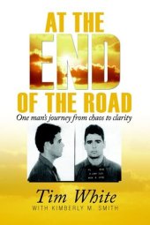 book At the End of the Road: One Man's Journey from Chaos to Clarity