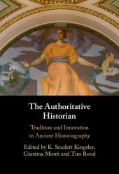 book The Authoritative Historian: Tradition and Innovation in Ancient Historiography