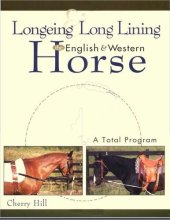 book Longeing and Long Lining, The English and Western Horse: A Total Program