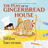 book The Plan for the Gingerbread House: A STEM Engineering Story