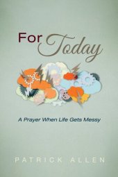 book For Today: A Prayer When Life Gets Messy