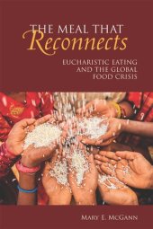 book The Meal that Reconnects: Eucharistic Eating and the Global Food Crisis