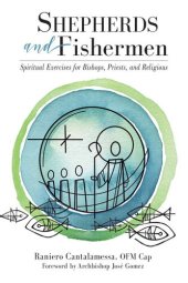 book Shepherds and Fishermen: Spiritual Exercises for Bishops, Priests, and Religious