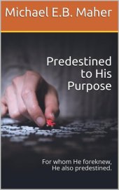 book Predestined to His Purpose