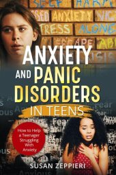 book Anxiety And Panic Disorders In Teens: How To Help A Teenager Struggling With Anxiety