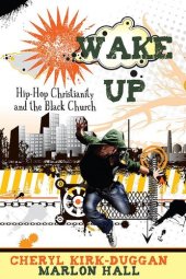 book Wake Up: Hip-Hop, Christianity, and the Black Church