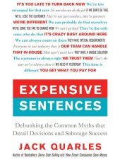 book Expensive Sentences: Debunking the Common Myths That Derail Decisions and Sabotage Success