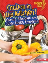 book Caution in the Kitchen!: Germs, Allergies, and Other Health Concerns