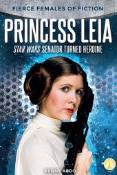 book Princess Leia: Star Wars Senator Turned Heroine